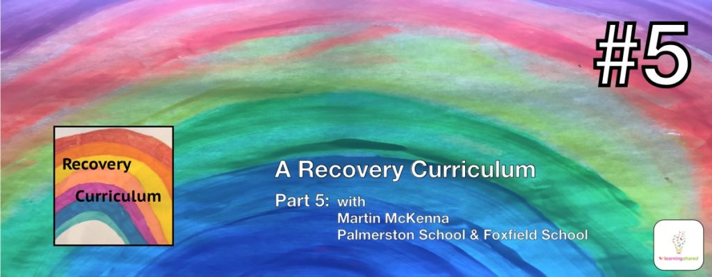 LearningShared Episode 5 with Martin McKenna (Palmerston School & Foxfield School)